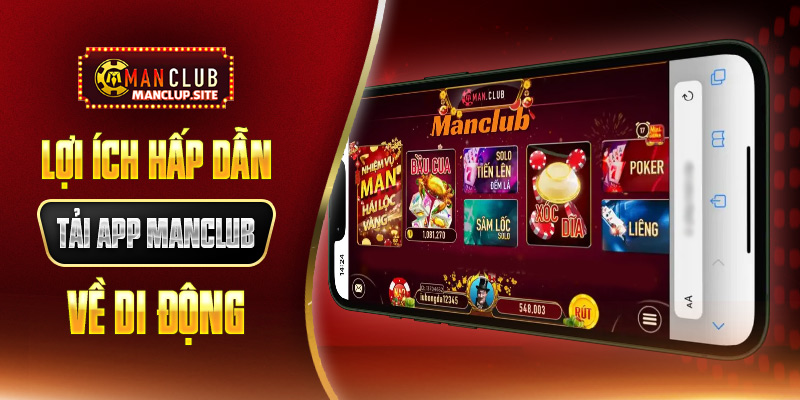 Lợi ích khi tải app Manclub về máy game thủ không nên bỏ qua